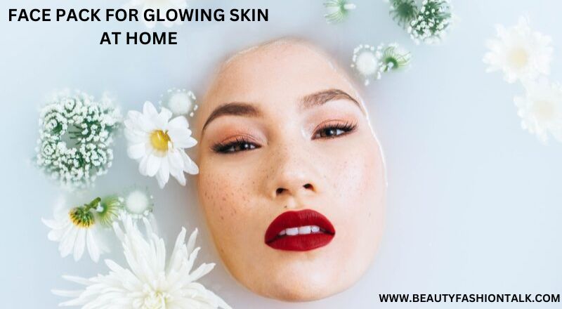 Face pack for glowing skin at home