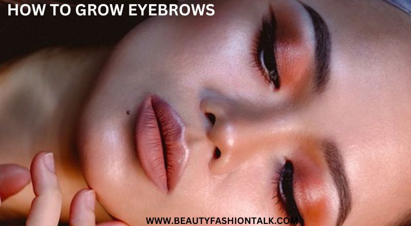 How to grow eyebrows