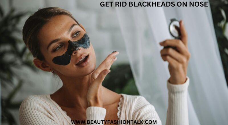 How to get rid from blackheads on nose